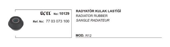 RADYATÖR KULAK LASTİĞİ 10129 R12 7703073100 resmi