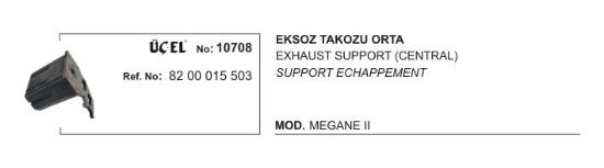 EKSOZ TAKOZU ORTA 10708 MEGANE-II 8200015503 resmi
