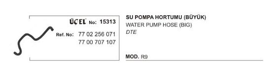 SU POMPA HORTUMU 15313 R9 BÜYÜK 7702256071 7700707107 resmi