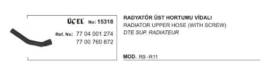 RADYATÖR HORTUMU ÜST 15318 R9 R11 (VİDALI) 7704001274 7700760872 resmi