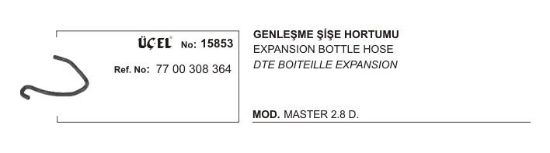 GENLEŞME ŞİŞE HORTUMU 15853 MASTER 2.8 DTI S9W 7700308364 resmi