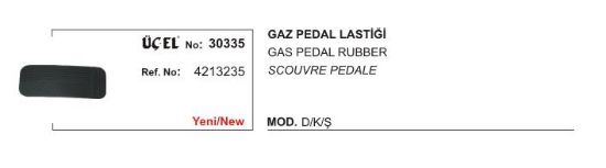 GAZ PEDAL LASTİĞİ 30335 DKS 4213235 resmi