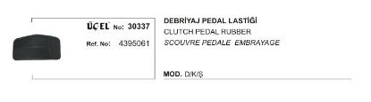 DEBRİYAJ PEDAL LASTİĞİ 30337 DKS M131 4395061 resmi
