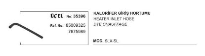 KALORİFER HORTUMU GİRİŞ 35396 SLX SL 85009325 7675989 resmi