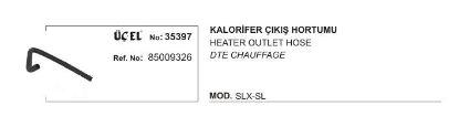 KALORİFER HORTUMU ÇIKIŞ 35397 SLX SL 85009326 resmi